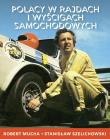 Polacy w rajdach i wyścigach samochodowych. Autor: Muchamore Robert, Szelichowski Stanisław. Dadada.pl Okładka książki Polacy w rajdach i wyścigach samochodowych