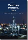 Polityka, strategia, siła. Autor: Piekarz Dawid. Dadada.pl Okładka książki Polityka, strategia, siła