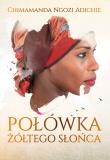 Połówka żółtego słońca. Autor: Chimamanda Ngozi.Adichie. Dadada.pl Okładka książki Połówka żółtego słońca