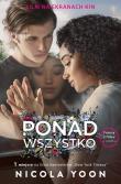 Ponad wszystko. Autor: Nicola Yoon. Dadada.pl Okładka książki Ponad wszystko
