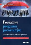 Powiatowe programy prewencyjne Pomiar skuteczności i efektywności. Autor: Serafin Tomasz. Dadada.pl Okładka książki Powiatowe programy prewencyjne Pomiar skuteczności i efektywności