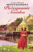 Pożegnanie z Avonlea. Autor: Montgomery Lucy Maud. Dadada.pl Okładka książki Pożegnanie z Avonlea