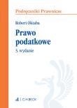 Prawo podatkowe Podręczniki wyd3. Autor: Oktaba Robert. Dadada.pl Okładka książki Prawo podatkowe Podręczniki wyd3