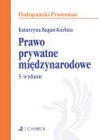 Prawo prywatne międzynarodowe Wyd5. Autor: Bagan-Kurluta Katarzyna. Dadada.pl Okładka książki Prawo prywatne międzynarodowe Wyd5
