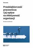 Przedsiębiorczość pracownicza i jej wpływ na efektywność organizacji. Autor: Łochnicka Dorota. Dadada.pl Okładka książki Przedsiębiorczość pracownicza i jej wpływ na efektywność organizacji