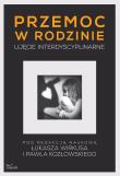 Przemoc w rodzinie . Autor: Wirkus Łukasz, Paweł Kozłowski (red.). Dadada.pl Okładka książki Przemoc w rodzinie
