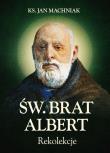 Rekolekcje. Św. Brat Albert Chmielowski. Autor: ks. Jan Machniak. Dadada.pl Okładka książki Rekolekcje. Św. Brat Albert Chmielowski