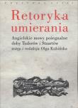 Retoryka umierania. Autor: Kubińska Olga. Dadada.pl Okładka książki Retoryka umierania
