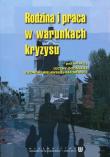 Rodzina i praca w warunkach kryzysu. Wydawca: Wydawnictwo Uniwersytetu Łódzkiego. Dadada.pl Opakowanie Rodzina i praca w warunkach kryzysu