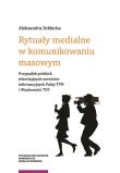 Rytuały medialne w komunikowaniu masowym. Autor: Seklecka Aleksandra. Dadada.pl Okładka książki Rytuały medialne w komunikowaniu masowym