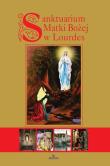 Sanktuarium Matki Bożej w Lourdes. Autor: Paterek Anna. Dadada.pl Okładka książki Sanktuarium Matki Bożej w Lourdes