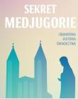 Sekret Medjugorie. Autor: Dorota Szczerba. Dadada.pl Okładka książki Sekret Medjugorie