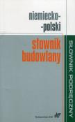 Słownik budowlany niemiecko-polski. Autor: Sokołowska Małgorzata, Żak Krzysztof. Dadada.pl Okładka książki Słownik budowlany niemiecko-polski