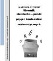 Słownik niemiecko-polski pojęć i kontekstów matematycznych Zeszyt 32. Autor: Sławomir Kotowski. Dadada.pl Okładka książki Słownik niemiecko-polski pojęć i kontekstów matematycznych Zeszyt 32