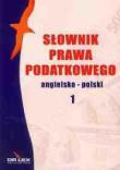 Słownik prawa podatkowego angielsko-polski / Słownik prawa polsko-angielski. Autor: Kapusta Piotr. Dadada.pl Okładka książki Słownik prawa podatkowego angielsko-polski / Słownik prawa polsko-angielski