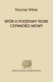 Okładka książki Spór o podstawy teorii czynności mowy