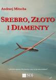 Srebro złoto i diamenty. Autor: Mitscha Andrzej. Dadada.pl Okładka książki Srebro złoto i diamenty