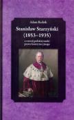 Stanisław Starzyński (1853-1935). Autor: Redzik Adam. Dadada.pl Okładka książki Stanisław Starzyński (1853-1935)