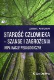 Okładka książki Starość człowieka szanse i zagrożenia