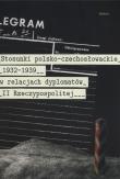 Stosunki polsko-czechosłowackie 1832-1939 w relacjach dyplomatów II Rzeczypospolitej. Wydawca: Ibidem. Dadada.pl Opakowanie Stosunki polsko-czechosłowackie 1832-1939 w relacjach dyplomatów II Rzeczypospolitej