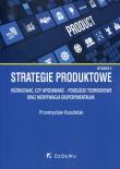 Strategie produktowe w. II. Autor: Kusztelak Przemysław. Dadada.pl Okładka książki Strategie produktowe w. II