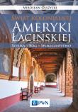 Świat kolonialnej Ameryki Łacińskiej.. Autor: Olszycki Mirosław. Dadada.pl Okładka książki Świat kolonialnej Ameryki Łacińskiej.