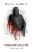 Szare Płaszcze: Komandoria 54. Autor: Guzek Marcin A.. Dadada.pl Okładka książki Szare Płaszcze: Komandoria 54