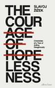 The Courage of Hopelessness. Autor: Zizek Slavoj. Dadada.pl Okładka książki The Courage of Hopelessness