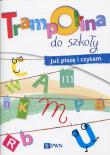 Trampolina do szkoły Juz piszę i czytam. Autor: Izabela Jaźwińska, Agnieszka Kolankowska. Dadada.pl Okładka książki Trampolina do szkoły Juz piszę i czytam