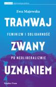 Tramwaj zwany uznaniem. Autor: Majewska Ewa. Dadada.pl Okładka książki Tramwaj zwany uznaniem