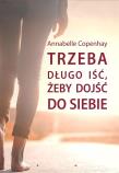Okładka książki Trzeba długo iść, żeby dojść do siebie