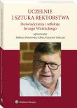 Uczelnie i sztuka rektorstwa. Autor: Sobczak Krzysztof, Woźnicki Je. Dadada.pl Okładka książki Uczelnie i sztuka rektorstwa