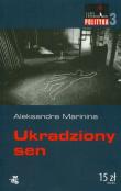 Ukradziony sen. Autor: Aleksandra Marinina. Dadada.pl Okładka książki Ukradziony sen