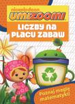 Okładka książki Umizoomi.POZNAJ MAGIĘ MATEMATYKI.Liczby na placu zabaw