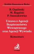 Ustawa o Agencji Bezpieczeństwa Wewnętrznego oraz Agencji Wywiadu. Komentarz. Autor: Opaliński Bartłomiej, Rogalski Maciej, Szustakiewicz Przemysław. Dadada.pl Okładka książki Ustawa o Agencji Bezpieczeństwa Wewnętrznego oraz Agencji Wywiadu. Komentarz