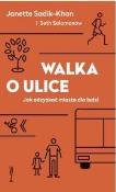 Walka o ulice. Autor: Janette Sadik-Khan, Seth Solomonow. Dadada.pl Okładka książki Walka o ulice