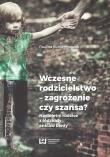 Wczesne rodzicielstwo - zagrożenie czy szansa?. Autor: Bunio-Mroczek Paulina. Dadada.pl Okładka książki Wczesne rodzicielstwo - zagrożenie czy szansa?