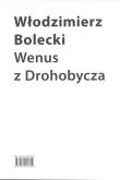 Wenus z Drohobycza. Autor: Bolecki Włodzimierz. Dadada.pl Okładka książki Wenus z Drohobycza