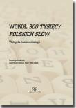 Wokół 300 tysięcy polskich słów. Wydawca: BEL Studio. Dadada.pl Opakowanie Wokół 300 tysięcy polskich słów