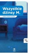 Wszystkie dżinsy M.. Autor: Rudzka Teresa Monika. Dadada.pl Okładka książki Wszystkie dżinsy M.