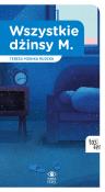 Wszystkie dżinsy M.. Autor: Rudzka Teresa Monika. Dadada.pl Okładka książki Wszystkie dżinsy M.