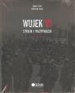 Wujek'81 Strajk i pacyfikacja. Autor: Ciupa Robert, Tracz Bogusław. Dadada.pl Okładka książki Wujek'81 Strajk i pacyfikacja