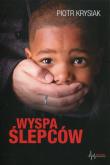Wyspa Ślepców. Autor: Krysiak Piotr. Dadada.pl Okładka książki Wyspa Ślepców