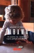 Zabawa. O uczeniu się, zaufaniu i życiu pełnym.... Autor: Andre Stern. Dadada.pl Okładka książki Zabawa. O uczeniu się, zaufaniu i życiu pełnym...