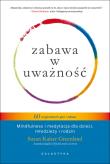 Zabawa w uważność. Autor: Susan Kaiser Greenland. Dadada.pl Okładka książki Zabawa w uważność