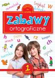Okładka książki Zabawy ortograficzne 1