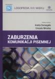 Zaburzenia komunikacji pisemnej. Autor: Redakcja naukowa: Aneta Domagała, Mirecka Urszula. Dadada.pl Okładka książki Zaburzenia komunikacji pisemnej