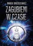 Zagubieni w czasie. Autor: Marek Droździewicz. Dadada.pl Okładka książki Zagubieni w czasie