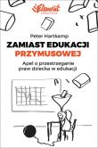 Zamiast edukacji przymusowej. Autor: Peter Hartkamp. Dadada.pl Okładka książki Zamiast edukacji przymusowej