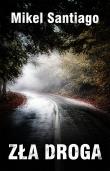Zła droga. Autor: Santiago Mikel. Dadada.pl Okładka książki Zła droga